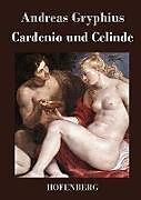 Fester Einband Cardenio und Celinde von Andreas Gryphius