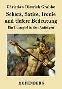 Scherz, Satire, Ironie und tiefere Bedeutung