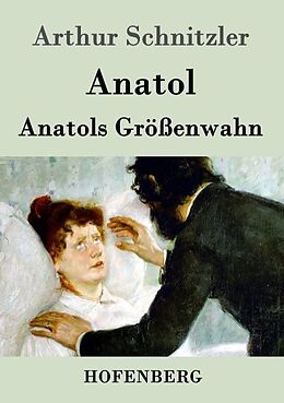 Kartonierter Einband Anatol / Anatols Größenwahn von Arthur Schnitzler