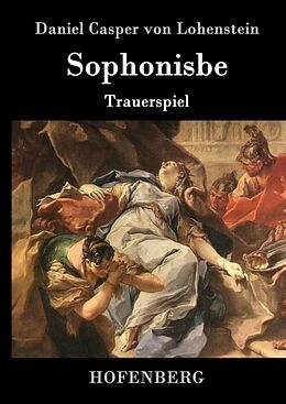 Fester Einband Sophonisbe von Daniel Casper von Lohenstein