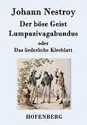 Der böse Geist Lumpazivagabundus oder Das liederliche Kleeblatt