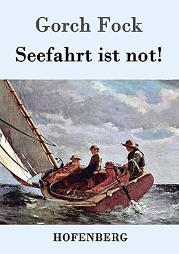 Kartonierter Einband Seefahrt ist not! von Gorch Fock