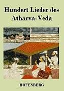 Kartonierter Einband Hundert Lieder des Atharva-Veda von Anonym