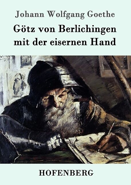 Götz von Berlichingen mit der eisernen Hand