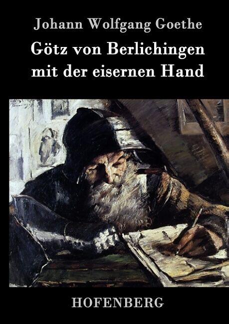 Götz von Berlichingen mit der eisernen Hand