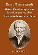 Fester Einband Meine Wanderungen und Wandlungen mit dem Reichsfreiherrn von Stein von Ernst Moritz Arndt