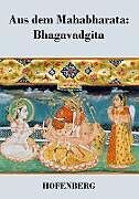 Kartonierter Einband Aus dem Mahabharata: Bhagavadgita von Anonym