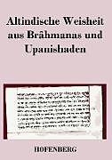 Kartonierter Einband Altindische Weisheit aus Brâhmanas und Upanishaden von Anonym