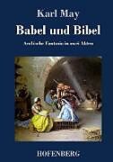 Fester Einband Babel und Bibel von Karl May