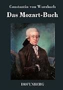 Fester Einband Das Mozart-Buch von Constantin Von Wurzbach