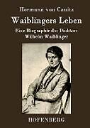 Fester Einband Waiblingers Leben von Hermann Von Canitz