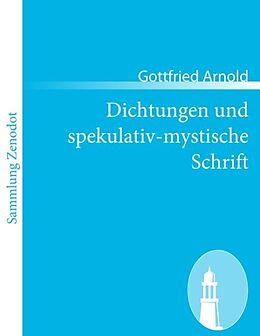 Kartonierter Einband Dichtungen und spekulativ-mystische Schrift von Gottfried Arnold