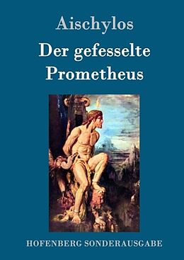 Fester Einband Der gefesselte Prometheus von Aischylos