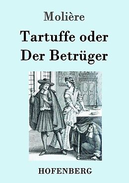 Kartonierter Einband Tartuffe oder Der Betrüger von Molière