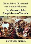 E-Book (epub) Der abenteuerliche Simplicissimus Teutsch von Hans Jakob Christoffel Grimmelshausen von