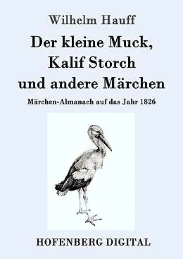E-Book (epub) Der kleine Muck, Kalif Storch und andere Märchen von Wilhelm Hauff