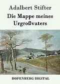 E-Book (epub) Die Mappe meines Urgroßvaters von Adalbert Stifter
