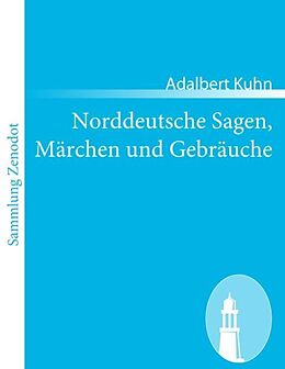 Kartonierter Einband Norddeutsche Sagen, Märchen und Gebräuche von Adalbert Kuhn