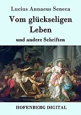 E-Book (epub) Vom glückseligen Leben von Lucius Annaeus Seneca