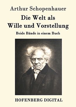E-Book (epub) Die Welt als Wille und Vorstellung von Arthur Schopenhauer