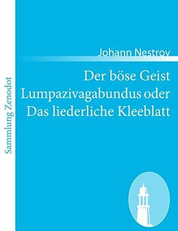 Kartonierter Einband Der böse Geist Lumpazivagabundus oder Das liederliche Kleeblatt von Johann Nestroy