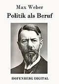 E-Book (epub) Politik als Beruf von Max Weber