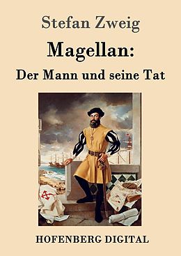 E-Book (epub) Magellan: Der Mann und seine Tat von Stefan Zweig