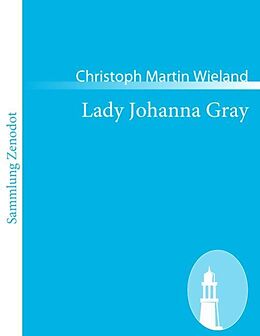 Kartonierter Einband Lady Johanna Gray von Christoph Martin Wieland