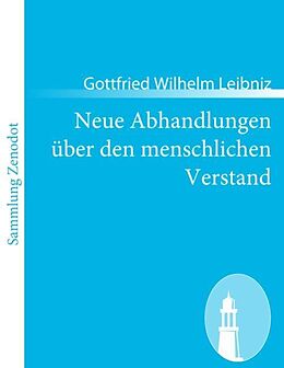 Kartonierter Einband Neue Abhandlungen über den menschlichen Verstand von Gottfried Wilhelm Leibniz