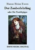 E-Book (epub) Der Zauberlehrling von Hanns Heinz Ewers
