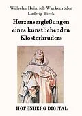 E-Book (epub) Herzensergießungen eines kunstliebenden Klosterbruders von Wilhelm Heinrich Wackenroder, Ludwig Tieck