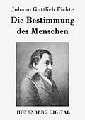 E-Book (epub) Die Bestimmung des Menschen von Johann Gottlieb Fichte