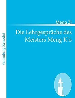 Kartonierter Einband Die Lehrgespräche des Meisters Meng K'o von Meng Zi