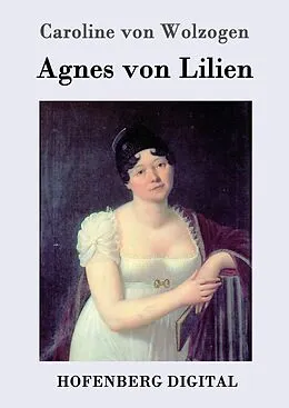 E-Book (epub) Agnes von Lilien von Caroline von Wolzogen
