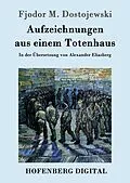 E-Book (epub) Aufzeichnungen aus einem Totenhaus von Fjodor M. Dostojewski