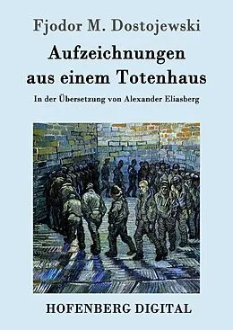 E-Book (epub) Aufzeichnungen aus einem Totenhaus von Fjodor M. Dostojewski