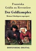 E-Book (epub) Der Geldkomplex von Franziska Gräfin zu Reventlow