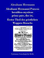Fester Einband Abrahami Hermanni Praxeos heraldico-mysticae von Abraham Hermann