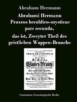 Fester Einband Abrahami Hermanni Praxeos heraldico-mysticae pars secunda von Abraham Hermann
