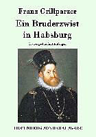 Kartonierter Einband Ein Bruderzwist in Habsburg von Franz Grillparzer