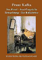 Fester Einband Das Urteil / Zwei Gespräche / Betrachtung / Der Kübelreiter von Franz Kafka