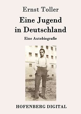 E-Book (epub) Eine Jugend in Deutschland von Ernst Toller