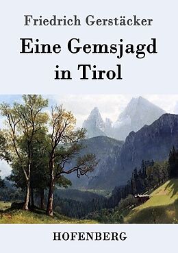 Kartonierter Einband Eine Gemsjagd in Tirol von Friedrich Gerstäcker