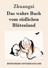 Kartonierter Einband Das wahre Buch vom südlichen Blütenland von Zhuangzi