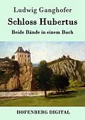 E-Book (epub) Schloss Hubertus von Ludwig Ganghofer