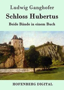 E-Book (epub) Schloss Hubertus von Ludwig Ganghofer