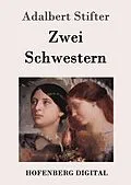 E-Book (epub) Zwei Schwestern von Adalbert Stifter