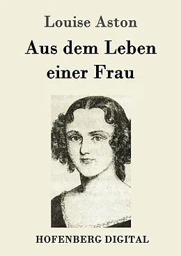 E-Book (epub) Aus dem Leben einer Frau von Louise Aston