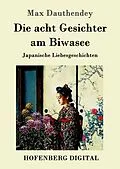 E-Book (epub) Die acht Gesichter am Biwasee von Max Dauthendey