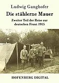 E-Book (epub) Die stählerne Mauer von Ludwig Ganghofer